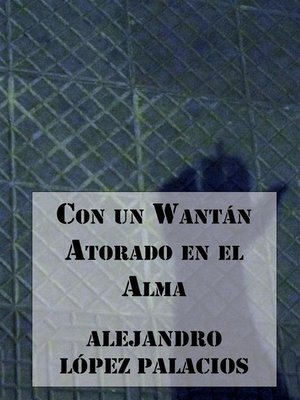 cover image of Con un Wantán atorado en el Alma